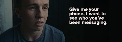 Image of young man from our campaign saying "Give me your phone, I want to see who you've been messaging."