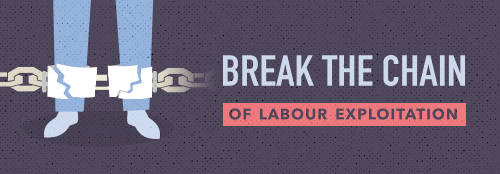 Labour exploitation campaign banner featuring text "Break the chain of labour exploitation".